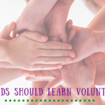 why kids should learn volunteering